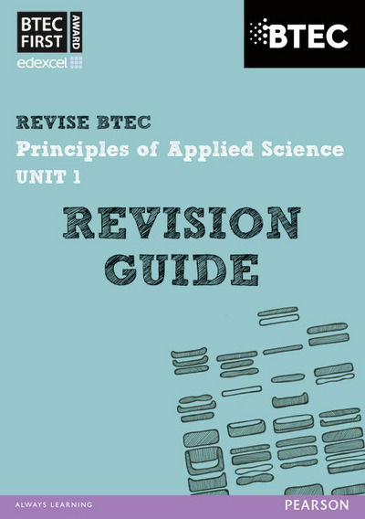 Cover for Jennifer Stafford-Brown · Pearson REVISE BTEC First in Applied Science: Principles of Applied Science Unit 1 Revision Guide - for 2026, 2027 exams - Pearson Revise (Paperback Book) (2013)