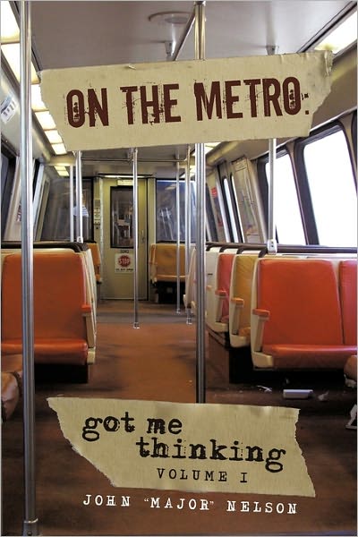 On the Metro: Got Me Thinking - John Nelson - Libros - iUniverse - 9781450297776 - 28 de marzo de 2011