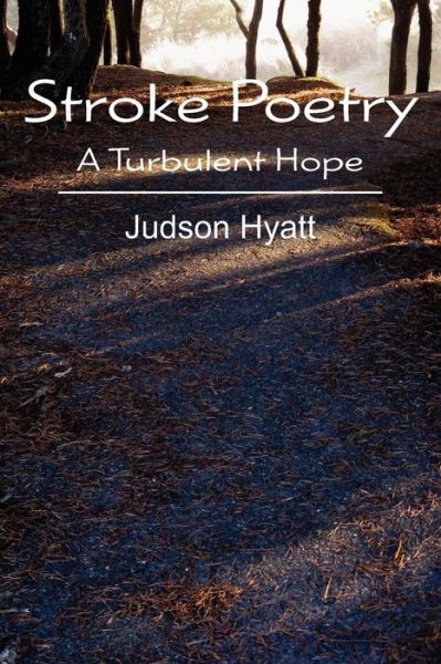 Judson Hyatt · Stroke Poetry (Paperback Book) (2011)