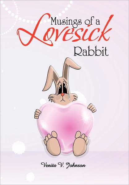 Cover for Venita V Johnson · Musings of a Lovesick Rabbit (Hardcover Book) (2011)