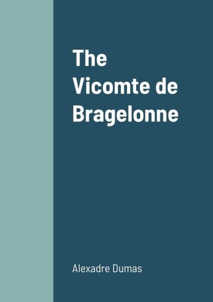 Cover for Alexandre Dumas · The Vicomte de Bragelonne (Paperback Book) (2022)