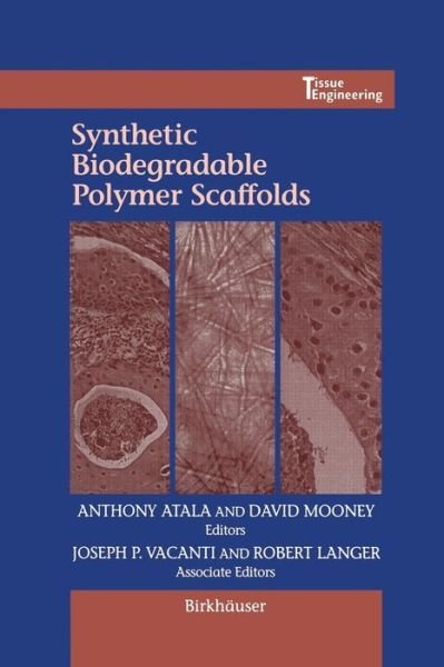 Cover for Anthony Atala · Synthetic Biodegradable Polymer Scaffolds (Pocketbok) [Softcover Reprint of the Original 1st Ed. 1997 edition] (2013)