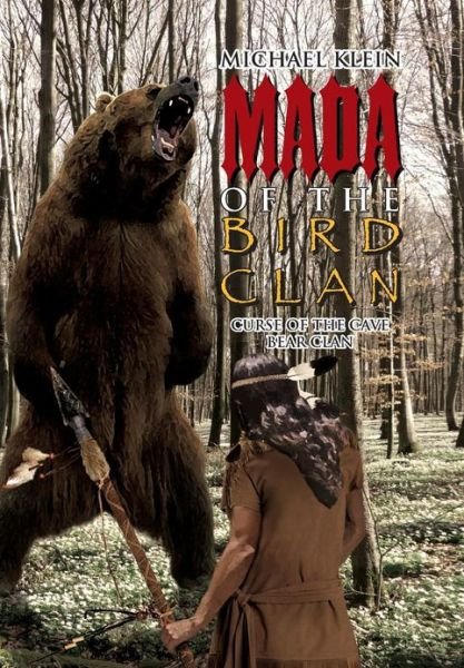 Cover for Michael Klein · Mada of the Bird Clan: Curse of the Cave Bear Clan (Hardcover Book) (2011)