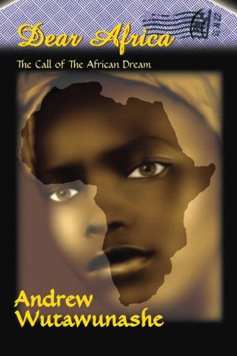 Cover for Andrew Wutawunashe · Dear Africa: the Call of the African Dream (Paperback Book) (2011)