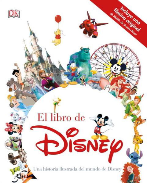 Cover for Dorling Kindersley · El libro de Disney. Una historia ilustrada del mundo de Disney / Pd. (Hardcover Book) (2016)