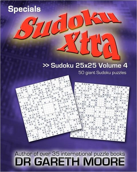 Cover for Dr Gareth Moore · Sudoku 25x25 Volume 4: Sudoku Xtra Specials (Paperback Book) (2011)