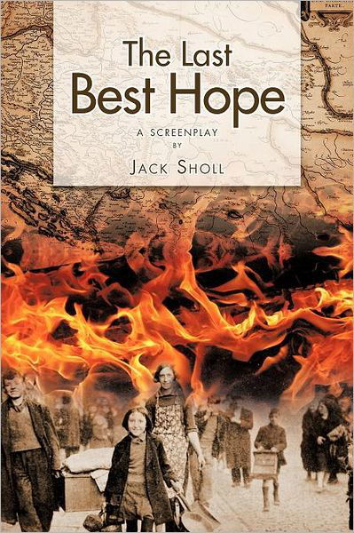 Cover for Jack Sholl · The Last Best Hope: a Screenplay (Paperback Book) (2012)