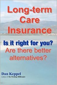 Cover for Dan Keppel Mba · Long-term Care Insurance: is It Right for You? Are There Better Alternatives? (Paperback Book) (2012)