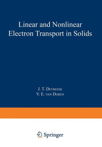 Cover for J Devreeese · Linear and Nonlinear Electron Transport in Solids - NATO Science Series B: (Paperback Book) [Softcover reprint of the original 1st ed. 1976 edition] (2013)