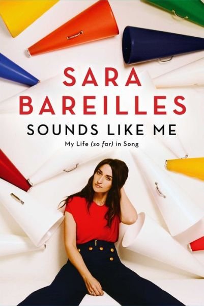 Cover for Sara Bareilles · Sounds Like Me: My Life (So Far) in Song (Innbunden bok) (2019)