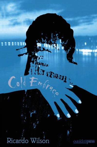 Cover for Ricardo Wilson · Cold Embrace (Paperback Book) (2013)