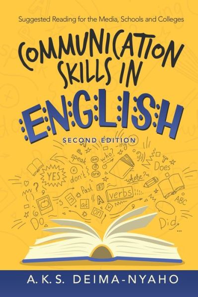 Communication Skills in English Suggested Reading for the Media, Schools and Colleges - A. K. S. Deima-Nyaho - Books - Partridge Publishing - 9781482878776 - January 29, 2020