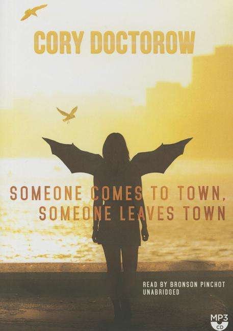 Cover for Cory Doctorow · Someone Comes to Town, Someone Leaves Town (MP3-CD) (2015)