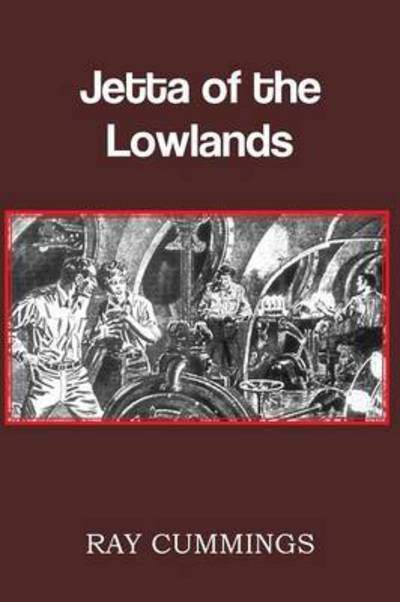 Cover for Ray Cummings · Jetta of the Lowlands (Paperback Book) (2013)