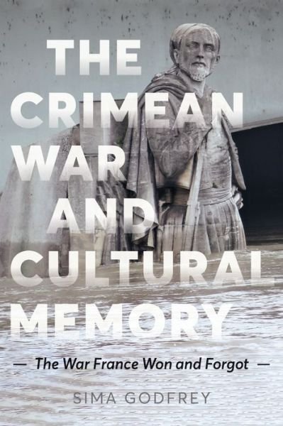 Sima Godfrey · The Crimean War and Cultural Memory: The War France Won and Forgot (Hardcover Book) (2023)