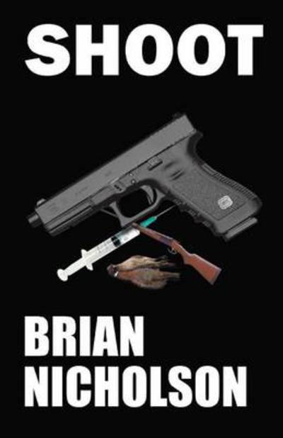 Cover for Brian Nicholson · Shoot (Paperback Book) (2014)