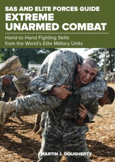 Cover for Martin Dougherty · SAS and Elite Forces Guide Extreme Unarmed Combat: Hand-To-Hand Fighting Skills From The World's Elite Military Units - SAS (Paperback Book) (2018)