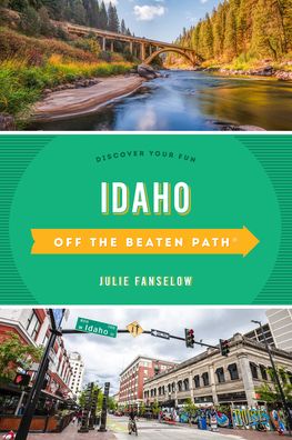 Cover for Julie Fanselow · Idaho Off the Beaten Path®: Discover Your Fun - Off the Beaten Path Series (Paperback Book) [Tenth edition] (2022)