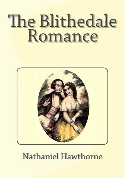 The Blithedale Romance - Nathaniel Hawthorne - Bøger - Createspace - 9781495384776 - 30. januar 2014