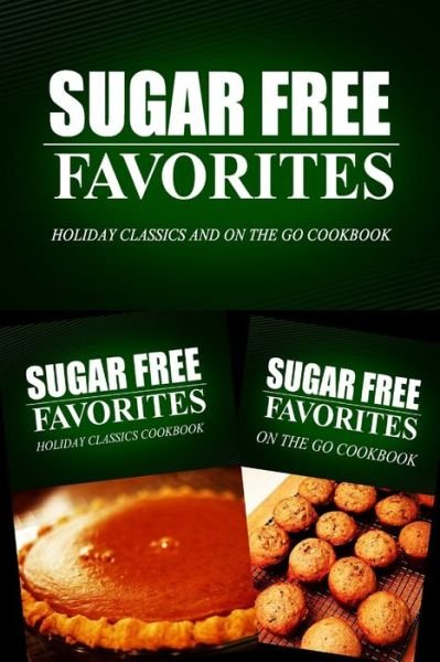 Cover for Sugar Free Favorites Combo Pack Series · Sugar Free Favorites - Holiday Classics and On The Go Cookbook (Paperback Bog) (2014)