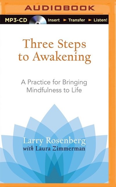 Cover for Larry Rosenberg · Three Steps to Awakening: a Practice for Bringing Mindfulness to Life (MP3-CD) (2015)