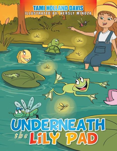 Cover for Tami Holland Davis · Underneath the Lily Pad (Paperback Book) (2015)