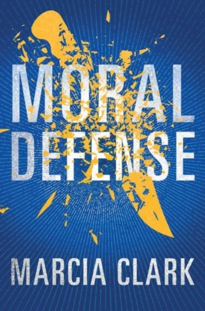 Cover for Marcia Clark · Moral Defense - Samantha Brinkman (Inbunden Bok) (2016)