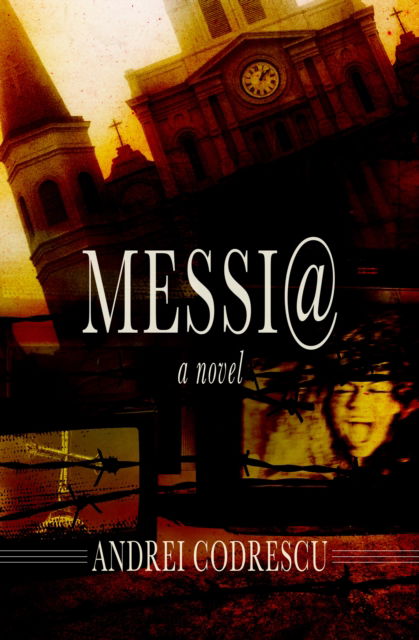 Messi@ : A Novel - Andrei Codrescu - Books - Open Road Media - 9781504073776 - January 11, 2022