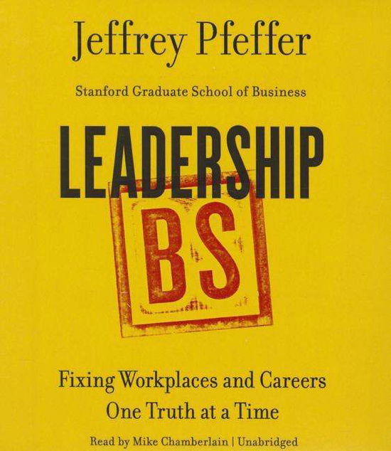 Cover for Jeffrey Pfeffer · Leadership Bs: Fixing Workplaces and Careers One Truth at a Time (CD) (2015)