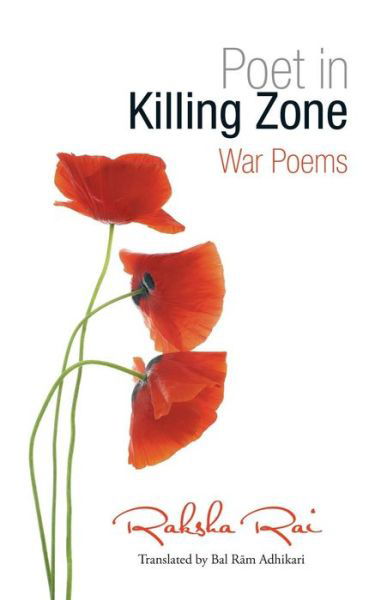 Cover for Raksha Rai · Poet in Killing Zone: War Poems (Paperback Book) (2015)