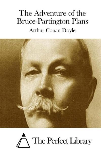 The Adventure of the Bruce-partington Plans - Arthur Conan Doyle - Books - Createspace - 9781511817776 - April 20, 2015