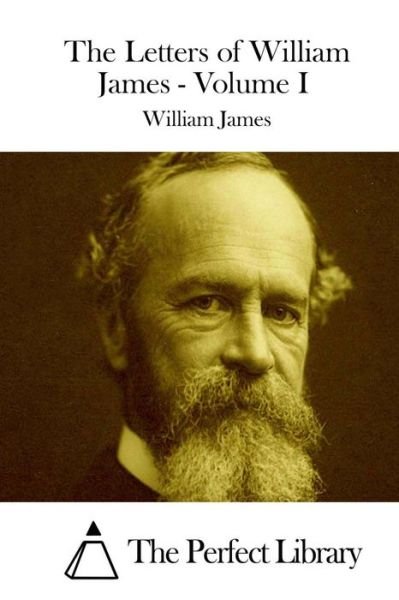 Cover for William James · The Letters of William James - Volume I (Paperback Book) (2015)