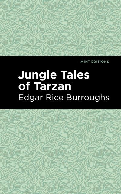 Cover for Edgar Rice Burroughs · Jungle Tales of Tarzan - Mint Editions (Hardcover Book) (2021)