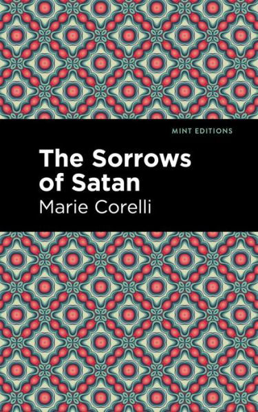 The Sorrows of Satan - Mint Editions - Marie Corelli - Books - Graphic Arts Books - 9781513277776 - April 22, 2021