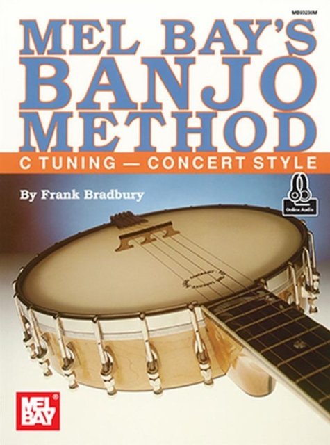 Mel Bays Banjo Method C Tuning Concert S -  - Livros - OMNIBUS PRESS SHEET MUSIC - 9781513462776 - 25 de janeiro de 2019