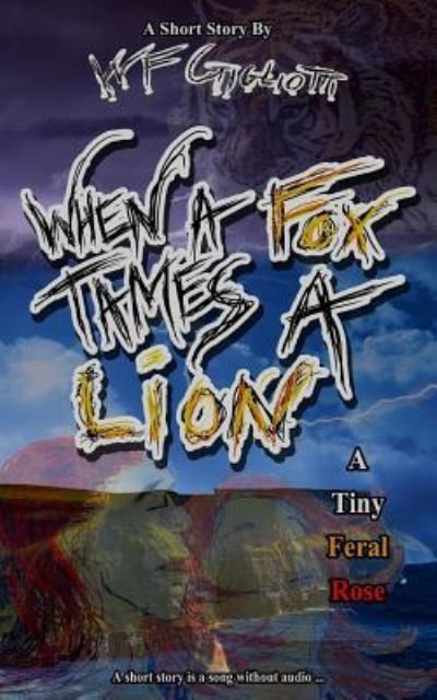 Cover for W F Gigliotti · When a Fox Tames a Lion (Paperback Book) (2015)