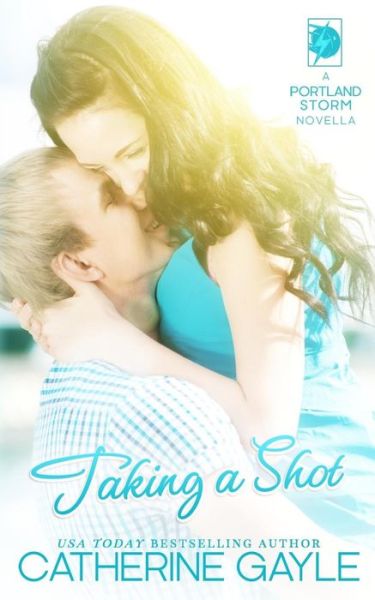 Cover for Catherine Gayle · Taking a Shot (Pocketbok) (2015)