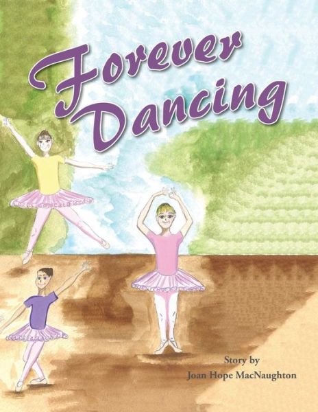 Cover for Joan Hope Macnaughton · Forever Dancing (Paperback Book) (2015)