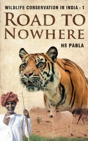Cover for Hs Pabla · Road to Nowhere: Wildlife Conservation in India-1 (Pocketbok) (2015)