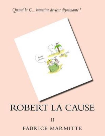 Cover for Fabrice Marmitte · Robert la Cause (Paperback Book) (2015)