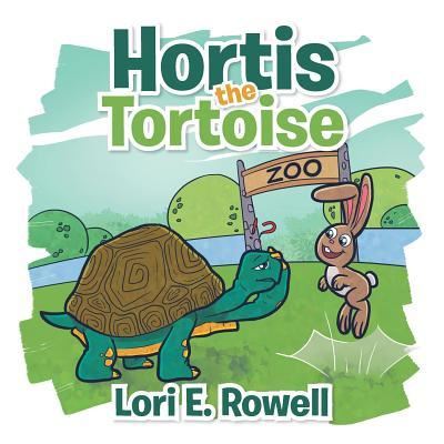 Cover for Lori E Rowell · Hortis the Tortoise (Paperback Book) (2017)