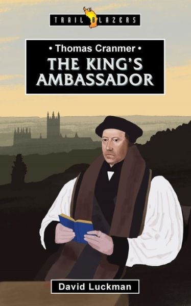 Cover for David Luckman · Thomas Cranmer: The King’s Ambassador - Trail Blazers (Taschenbuch) (2022)