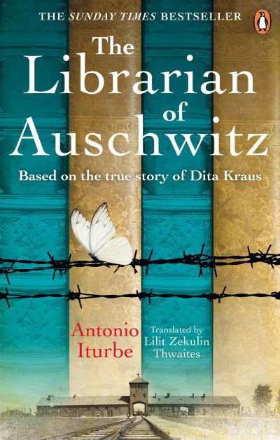 Cover for Antonio Iturbe · The Librarian of Auschwitz: The heart-breaking Sunday Times bestseller based on the incredible true story of Dita Kraus (Paperback Book) (2019)