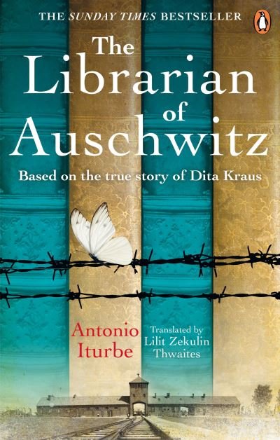 Cover for Antonio Iturbe · The Librarian of Auschwitz: The heart-breaking Sunday Times bestseller based on the incredible true story of Dita Kraus (Pocketbok) (2019)
