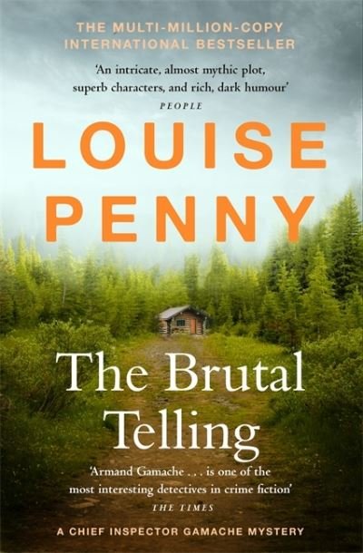 The Brutal Telling: thrilling and page-turning crime fiction from the author of the bestselling Inspector Gamache novels - Chief Inspector Gamache - Louise Penny - Bücher - Hodder & Stoughton - 9781529386776 - 1. Oktober 2021