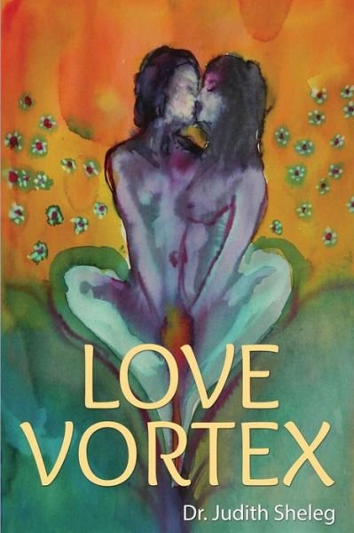 Judith Sheleg · Love Vortex (Pocketbok) (2016)