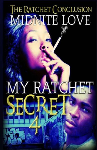 Cover for Midnite Love · My Ratchet Secret 4 (Paperback Book) (2014)