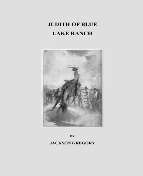 Cover for Jackson Gregory · Judith of Blue Lake Ranch (Paperback Book) (2016)