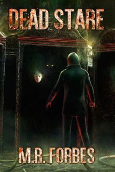 Cover for M.R. Forbes · Dead Stare (Ghosts &amp; Magic) (Volume 3) (Book) (2016)