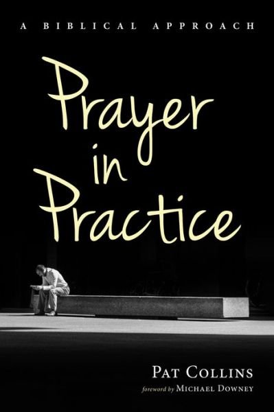 Cover for Pat Collins · Prayer in Practice: A Biblical Approach (Paperback Book) (2020)